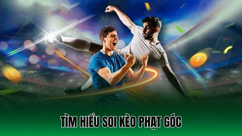 Tìm hiểu soi kèo phạt góc